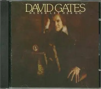 David Gates - Never Let Her Go (1975) [2008, Remastered Reissue] *Re-Up*