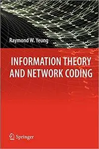 Information Theory and Network Coding