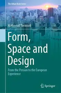 Form, Space and Design: From the Persian to the European Experience (Repost)