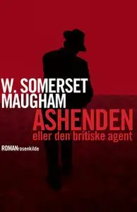 «Ashenden» by W. Somerset Maugham