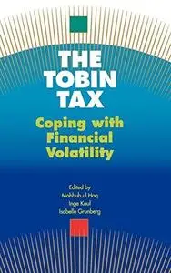 The Tobin Tax: Coping with Financial Volatility