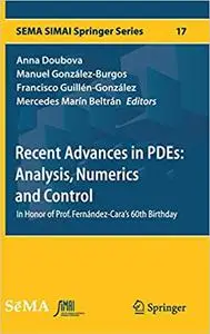 Recent Advances in PDEs: Analysis, Numerics and Control