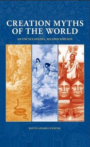 Creation Myths of the World [2 volumes]: An Encyclopedia by David Adams Leeming (Repost)