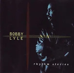 Bobby Lyle - Rhythm Stories (1994) {Atlantic}