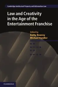 Law and Creativity in the Age of the Entertainment Franchise