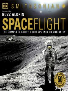 Spaceflight: The Complete Story from Sputnik to Curiousity [Audiobook]