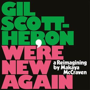 Gil Scott-Heron & Makaya McCraven - We're New Again: A Reimagining by Makaya McCraven (2020) [24bit/96kHz]