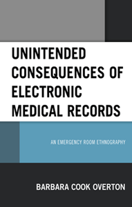 Unintended Consequences of Electronic Medical Records : An Emergency Room Ethnography