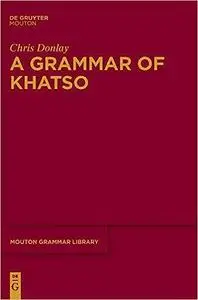 A Grammar of Khatso (Mouton Grammar Library Mgl)