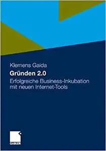 Gründen 2.0: Erfolgreiche Business-Inkubation mit neuen Internet-Tools (Repost)