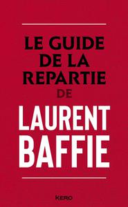 Laurent Baffie, "Le guide de la repartie"