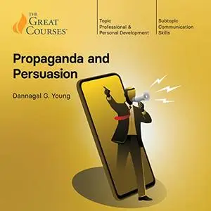 Propaganda and Persuasion [TTC Audio]