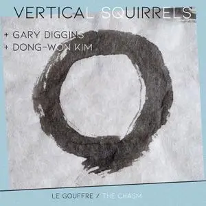 Vertical Squirrels - Le Gouffre/The Chasm (2021) [Official Digital Download]