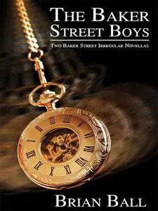 «The Baker Street Boys» by Brian Ball