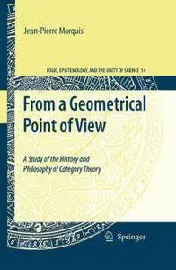 From a Geometrical Point of View: A Study of the History and Philosophy of Category Theory (Repost)