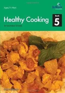 Healthy Cooking for Secondary Schools - Book 5 (Repost)