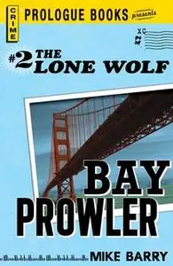 «Lone Wolf #2: Bay Prowler» by Mike Barry