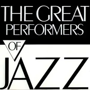 VA – The Great Performers Of Jazz - Volumes 1, 2 & 3 (Comp. 1989) (3-CD)