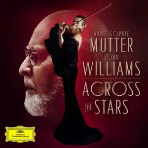 Anne-Sophie Mutter & John Williams - Across The Stars (2019) [Official Digital Download 24/96]