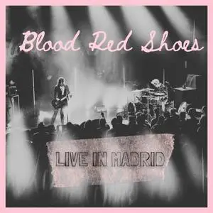 Blood Red Shoes - Live in Madrid (2024) [Official Digital Download]