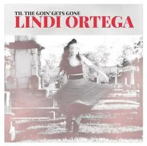 Lindi Ortega - Til The Goin' Gets Gone EP (2017)