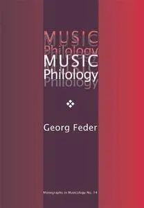 Music Philology: An Introduction to Musical Textual Criticism, Hermeneutics, and Editorial Technique