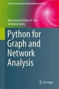 Python for Graph and Network Analysis (Advanced Information and Knowledge Processing) (repost)