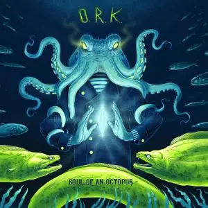 O.R.k. - Soul Of An Octopus (2017)