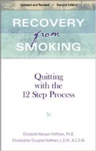 Recovery from Smoking: Quitting with the 12 Step Process, 2nd edition