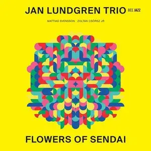 Jan Lundgren Trio - Flowers Of Sendai (2014)