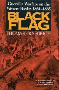 Black flag : guerrilla warfare on the western border, 1861-1865