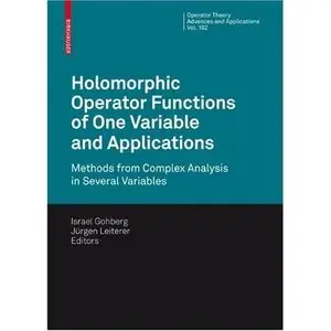 Holomorphic Operator Functions of One Variable and Applications: Methods from Complex Analysis in Several Variables (repost)