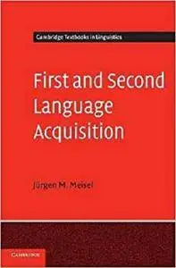 First and Second Language Acquisition: Parallels and Differences (Cambridge Textbooks in Linguistics)