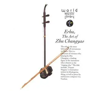 Zhu Changyao - Erhu: The Art Of... (1998) {Seven Seas/King Japan}