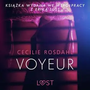 «Voyeur - opowiadanie erotyczne» by Cecilie Rosdahl