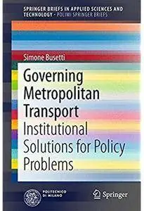 Governing Metropolitan Transport: Institutional Solutions for Policy Problems