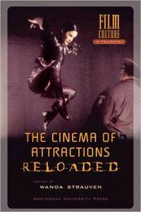 The Cinema of Attractions Reloaded (Film Culture in Transition)