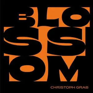 Christoph Grab - Blossom (2022) [Official Digital Download]