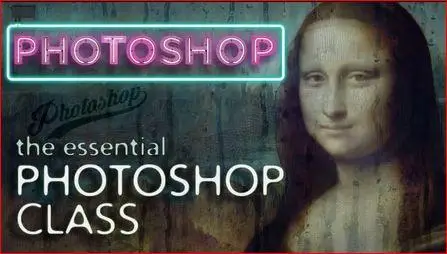 The Essential Photoshop Class - With Fabulous Projects for You to Complete