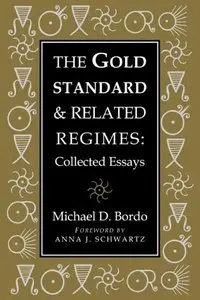 The Gold Standard and Related Regimes: Collected Essays (Repost)