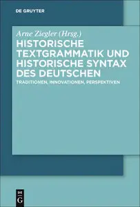 Historische Textgrammatik und Historische Syntax des Deutschen: Traditionen, Innovationen, Perspektiven