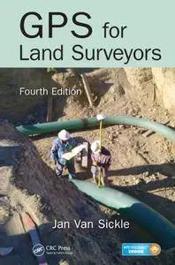 GPS for Land Surveyors, Fourth Edition