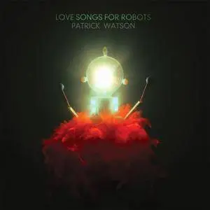 Patrick Watson - Love Songs for Robots (2015) [Official Digital Download 24/96]