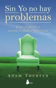 «Sin yo no hay problemas» by Anam Thubten