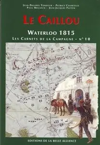Le Caillou (Waterloo 1815: Les Carnets de la Campagne №10) (repost)