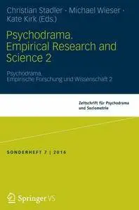 Psychodrama. Empirical Research and Science 2: Psychodrama. Empirische Forschung und Wissenschaft 2