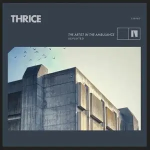 Thrice - The Artist in the Ambulance - Revisited (2023) [Official Digital Download]