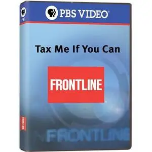 PBS FRONTLINE: Tax Me If You Can