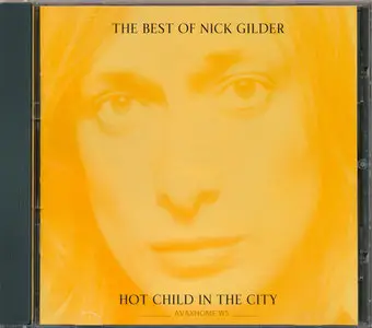 Nick Gilder - Hot Child In The City: The Best Of Nick Gilder (2001) RESTORED