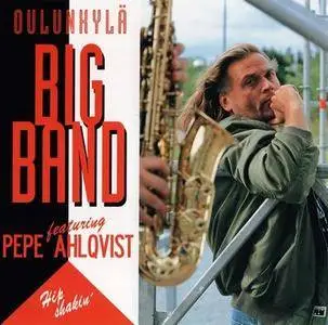 Oulunkylä Big Band Featuring Pepe Ahlqvist - Hip Shakin' (1992)